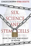 Front cover for the book Sex, Science, and Stem Cells by Diana DeGette