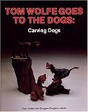 Tom Wolfe Goes to the Dogs: Dog Carving by