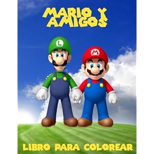 Mario y amigos livro para colorir: un gran libro para colorear para los niños de 40 páginas de diversión. (Spanish Edition)