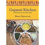 Gujarati Kitchen: Family Recipes For The Global Palate