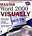 Master Microsoft Word 2000 VISUALLY (Idg's 3-D Visual Series) by Shelley O'Hara