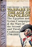Warfare in the Age of Napoleon-Volume 2: The Egyptian and Syrian Campaigns & the Wars of the Second by