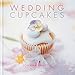 Wedding Cupcakes by Editors of Hamlyn
