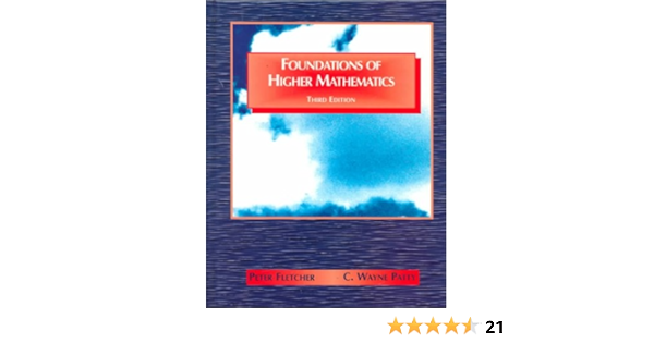 Foundations Of Higher Mathematics Fletcher Peter Patty C Wayne 9780534951665 Books Foundations Of Higher Mathematics Fletcher Peter Patty C Wayne 9780534951665 Books