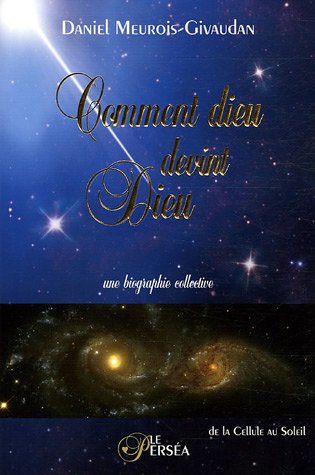 Comment dieu devint Dieu : Une biographie collective