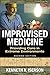 Improvised Medicine: Providing Care in Extreme Environments, 2nd edition