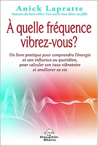 Amazon Fr A Quelle Frequence Vibrez Vous Lapratte Anick Livres