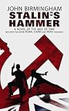 Stalin's Hammer. A Novel of the Axis of Time: Includes the entire Rome, Paris and Cairo Sequence by 