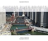 Chicago River Bridges by Patrick T. McBriarty
