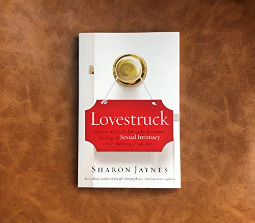 Lovestruck: Discovering God's Design for Romance, Marriage, and Sexual Intimacy from the Song of Solomon