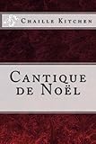 Cantique de Noel by Chaille Kitchen