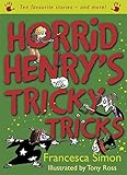 Horrid Henry's Tricky Tricks: Ten Favourite Stories - And More!