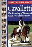 Cavaletti: The Schooling of Horse and Rider over
