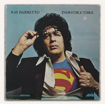 ray barretto indestructible ray barretto indestructible
