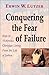 Conquering the Fear of Failure by Erwin W. Lutzer