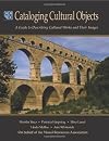 Cataloging Cultural Objects: A Guide to Describing Cultural Works and Their Images by Murtha Baca, Patricia Harpring, Elisa Lanzi, Linda McRae, An (2006) Paperback