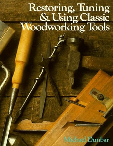 Download Restoring, Tuning and Using Classic Woodworking Tools PDF