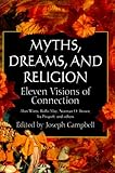 Myths, Dreams, and Religion: Eleven Visions of Connection by 