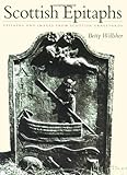 Epitaphs and Images from Scottish Graveyards by Betty Willsher