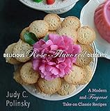 Delicious Rose-Flavored Desserts: A Modern and Fragrant Take on Classic Recipes by 