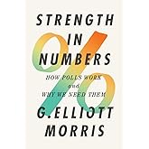 Strength in Numbers: How Polls Work and Why We Need Them