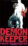 Front cover for the book Demonkeeper by Royce Buckingham