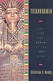 Tutankhamen: The Life and Death of the Boy-King by 