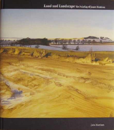 Land And Landscape The Painting Of James Morrison Amazon Co Uk John Morrison 9780957069015 Books
