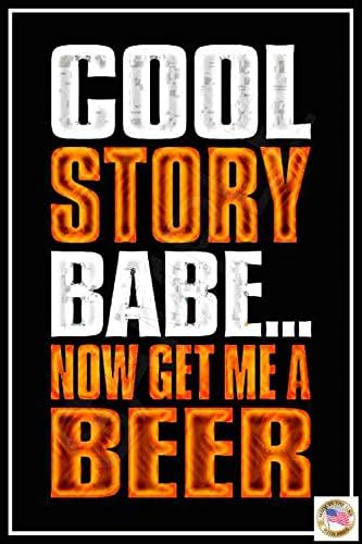 COOL STORY BABE Funny Man Cave METAL Sign MADE IN USA! 8"x12" All Weather Bar Garage Drinking Beer Decor