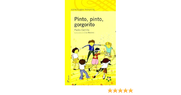Amazon Com Pinto Pinto Gorgorito Spanish Edition 9788420468495 Cerrillo Torremocha Pedro Manero De La Cruz Elia Books