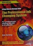 Hardcover The Professional Job Changing System - For Professionals Seeking $50,000 to $1,000,000 Book