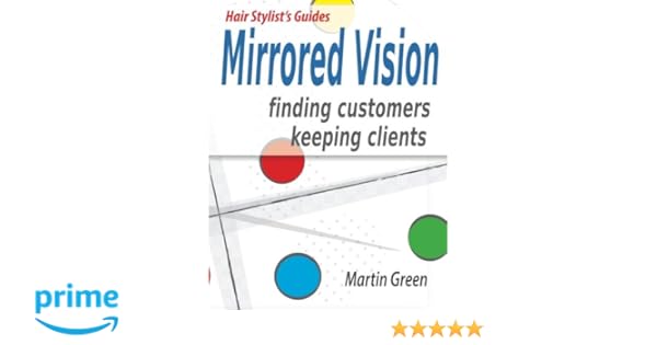Mirrored Vision Finding Customers Keeping Clients Hair