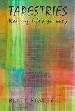 Tapestries: Weaving Life's Journey (Lifeways) by