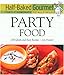Half-Baked Gourmet: Party Food (Half-Baked Gourmet: Partly Homemade Totally Delicious) by 
