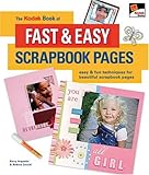 The KODAK Book of Fast & Easy Scrapbook Pages: Easy & Fun Techniques for Beautiful Scrapbook Pages by