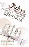 Picture Memories: Understanding Dementia by Sherri Henderson, Ani Barmashi