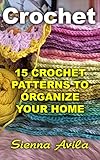 Crochet: 15 Crochet Patterns To Organize Your Home