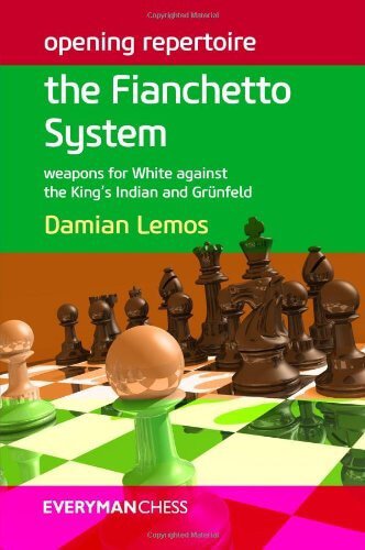 Opening Repertoire: The Fianchetto System: Weapons for White against the King's Indian and Grünfeld (Everyman Chess)