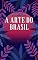 Livro A ARTE DO BRASIL