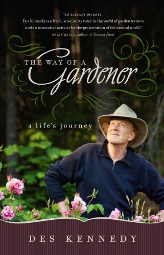 The Way of a Gardener: A Life's Journey by Des Kennedy