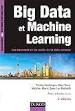 Big Data et Machine Learning : Les concepts et les outils de la data science by 