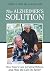 The Alzheimer's Solution: How Today's Care Is Failing Millions and How We Can Do Better by