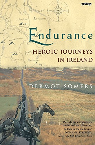 Endurance: Heroic Journeys in Ireland by Dermot Somers