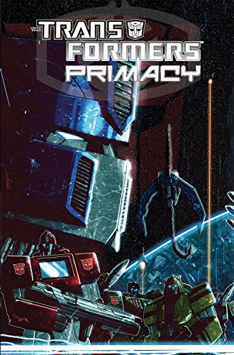 Transformers: Primacy by Chris Metzen, Flint Dille