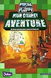 Mon carnet aventure Frigiel et Fluffy : Un carnet surprenant dans l'univers de Minecraft by 