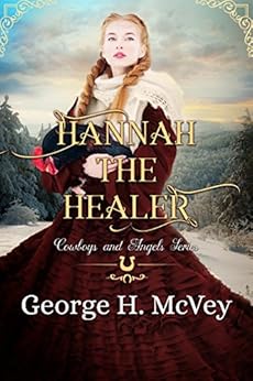 Hannah the Healer (Cowboys and Angels Book 7) - Kindle &hellip;