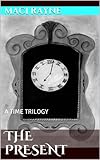 The Present (A Time Trilogy Book 2)