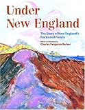 Under New England: The Story of New England's Rocks and Fossils