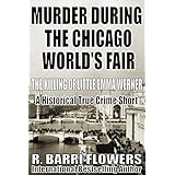 Murder During the Chicago World's Fair: The Killing of Little Emma Werner (A Historical True Crime Short)