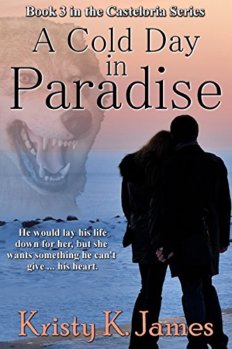 A Cold Day in Paradise (The Casteloria Series Book 3)